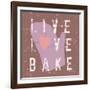 Live Love Bake-Lola Bryant-Framed Art Print