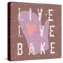 Live Love Bake-Lola Bryant-Stretched Canvas