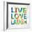 Live Love Laugh-Jamie MacDowell-Framed Art Print