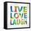 Live Love Laugh-Jamie MacDowell-Framed Stretched Canvas