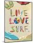 Live Love Surf-Scott Westmoreland-Mounted Art Print