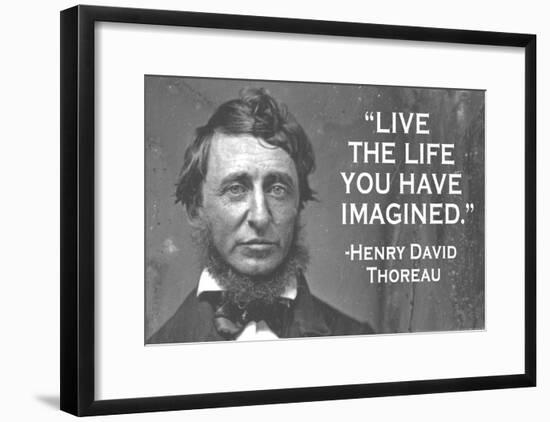 Live The Life You Have Imagined Henry David Thoreau Quote Poster-null-Framed Poster