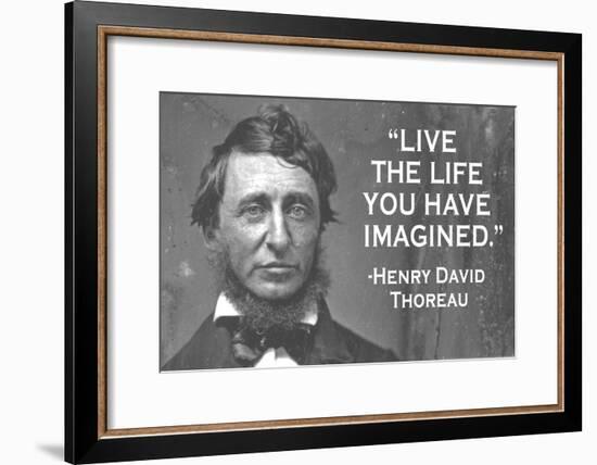 Live The Life You Have Imagined Henry David Thoreau Quote Poster-null-Framed Poster