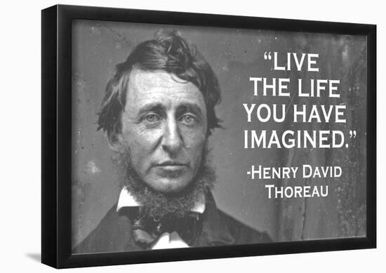 Live The Life You Have Imagined Henry David Thoreau Quote Poster-null-Framed Poster