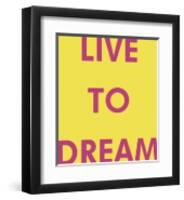 Live to Dream-Tom Frazier-Framed Giclee Print