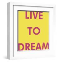 Live to Dream-Tom Frazier-Framed Giclee Print