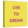 Live to Dream-Tom Frazier-Stretched Canvas