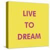 Live to Dream-Tom Frazier-Stretched Canvas