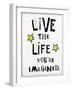 Live To The Fullest IV-Kellie Day-Framed Art Print