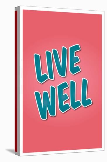 Live Well-null-Stretched Canvas
