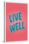 Live Well-null-Stretched Canvas