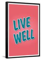 Live Well-null-Framed Poster