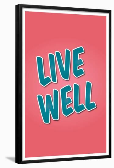 Live Well-null-Framed Poster