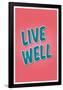 Live Well-null-Framed Poster