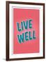 Live Well-null-Framed Art Print