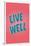 Live Well-null-Stretched Canvas