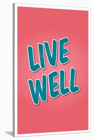 Live Well-null-Stretched Canvas