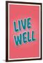 Live Well-null-Framed Art Print