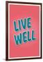 Live Well-null-Framed Art Print