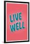 Live Well-null-Framed Art Print