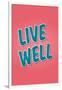 Live Well-null-Framed Art Print