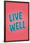 Live Well-null-Framed Art Print