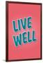 Live Well-null-Framed Art Print