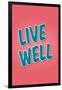 Live Well-null-Framed Art Print