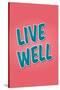 Live Well-null-Stretched Canvas