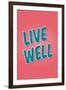 Live Well-null-Framed Art Print