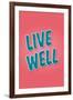 Live Well-null-Framed Art Print