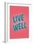 Live Well-null-Framed Art Print