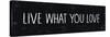 Live What You Love-Michael Mullan-Stretched Canvas