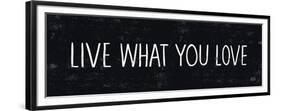 Live What You Love-Michael Mullan-Framed Premium Giclee Print