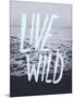 Live Wild Ocean-Leah Flores-Mounted Premium Giclee Print