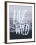 Live Wild Ocean-Leah Flores-Framed Giclee Print