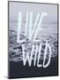 Live Wild Ocean-Leah Flores-Mounted Giclee Print