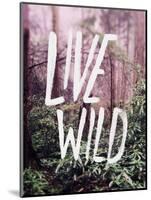Live Wild Oregon-Leah Flores-Mounted Giclee Print