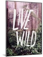 Live Wild Oregon-Leah Flores-Mounted Giclee Print