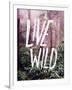 Live Wild Oregon-Leah Flores-Framed Giclee Print