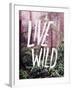 Live Wild Oregon-Leah Flores-Framed Premium Giclee Print