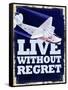 Live Without Regret-null-Framed Stretched Canvas