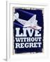 Live Without Regret-null-Framed Giclee Print