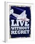 Live Without Regret-null-Framed Giclee Print