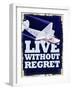 Live Without Regret-null-Framed Giclee Print