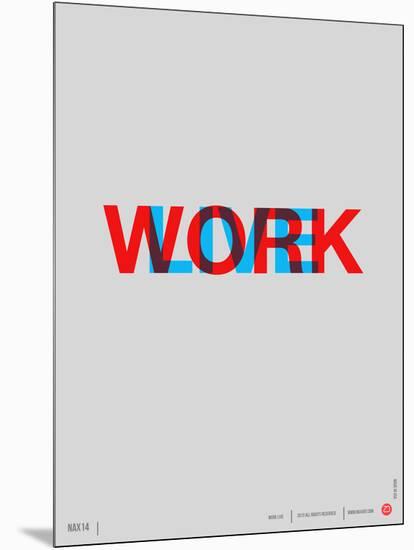 Live Work Poster-NaxArt-Mounted Premium Giclee Print