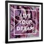 Live Your Dream-Swedish Marble-Framed Art Print