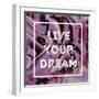 Live Your Dream-Swedish Marble-Framed Art Print