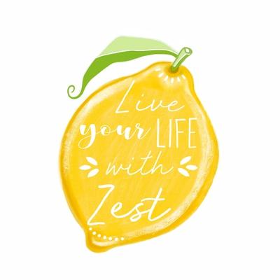 'Live Your Life with Zest' Poster Elizabeth Tyndall