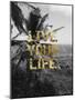 Live Your Life-Sheldon Lewis-Mounted Art Print